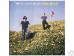 The Fucking Champs : Greatest Hits